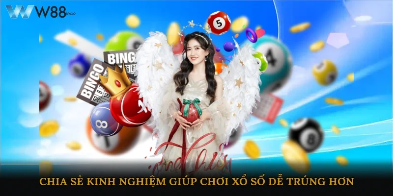 Chia sẻ kinh nghiệm giúp chơi xổ số dễ trúng hơn