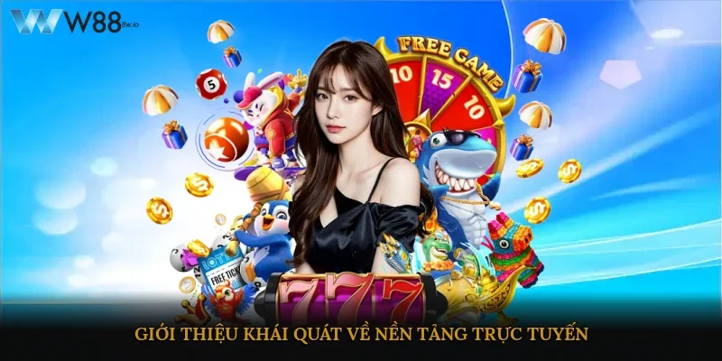 Giới thiệu khái quát về nền tảng trực tuyến