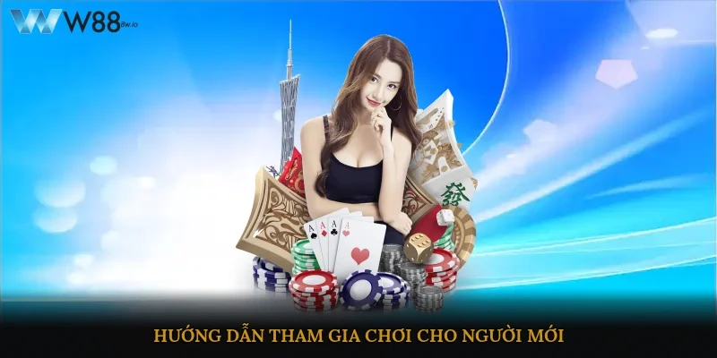 Hướng dẫn tham gia chơi cho người mới