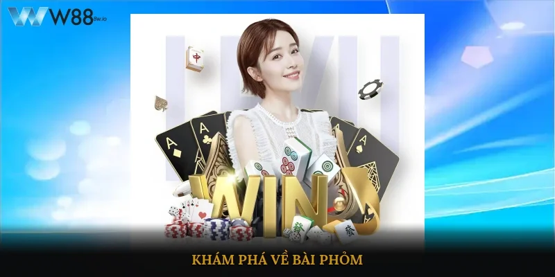Khám phá về bài phỏm