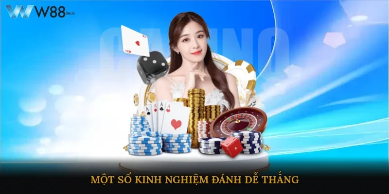 Một số kinh nghiệm đánh dễ thắng 