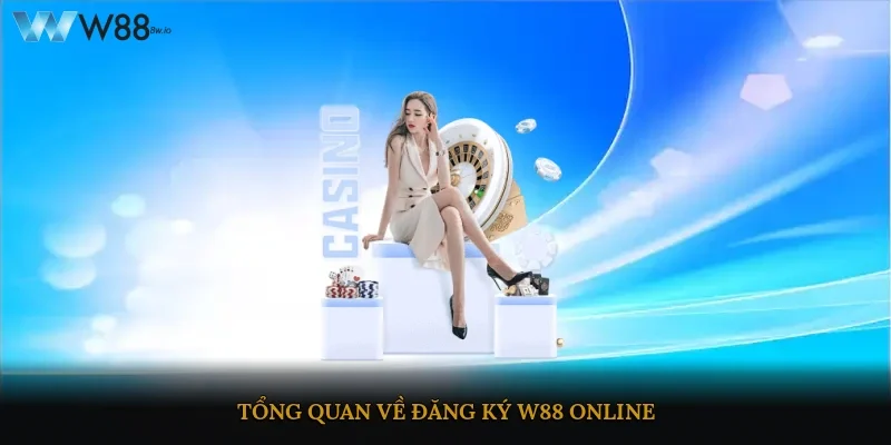 Tổng quan về đăng ký W88 online